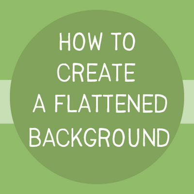Create a Flattened Background – Whimsy Clips